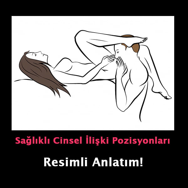 Sağlıklı Cinsel ilişki Pozisyonları Resimli 10 Pozisyon